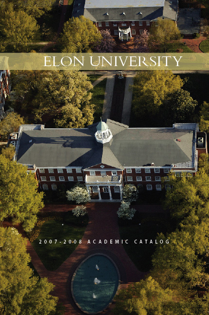 Elon University 2007 2008 Academic Catalog